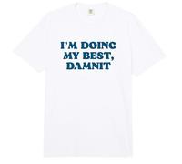I;m Doing My Best, Damnit Funny Joke for Those Trying! Comfort Colors Adult Heavyweight T-Shirt