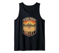 I’m Done Working Time to Ballet Dance Ballerina Performer Tank Top