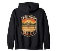 I’m Done Working Time To Ballet Dance Ballerina Performer Zip Hoodie