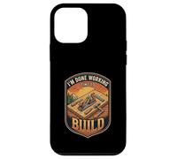 I’m Done Working Time To Build Woodworking Carpenter Case for iPhone 12 mini