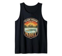 I’m Done Working Time to Paddle Stand Up Paddleboarder Tank Top