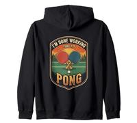 I’m Done Working Time To Pong Table Tennis Player Zip Hoodie