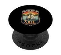 I’m Done Working Time To Sail Sailing Boat Ocean Skipper PopSockets Adhesive PopGrip