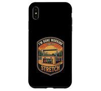 I’m Done Working Time To Stretch Pilates Core Trainer Case for iPhone XS Max
