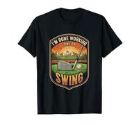 I’m Done Working Time to Swing Golf Player Club Sport T-Shirt