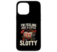 I’m Feeling Just A Little Slotty Funny Casino Slots Case for iPhone 13 Pro Max