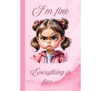 I’m fine, everything is fine notebook: Write your ideas in this beautiful book
