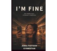 I`m fine: The Hidden Face of Women's Addiction