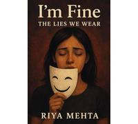 I’m Fine: The Lies We Wear