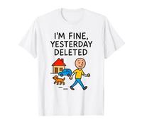 I’m Fine Yesterday Deleted - Funny Cartoon Slogan T-Shirt