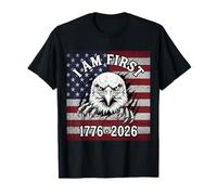 I m First 'Merican Eagle 250th Anniversary 1776 2026 Patriot T-Shirt