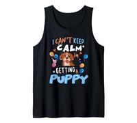 I’m Getting A Dog New Puppy I Cant Keep Calm Getting A Puppy Tank Top