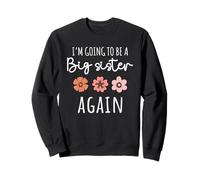 I’m Going to Be a Big Sister Again Third Baby Announcement Sweatshirt