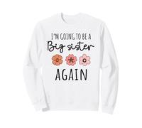 I’m Going to Be a Big Sister Again Third Baby Announcement Sweatshirt