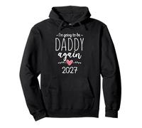 I’m Going to Be a Daddy Again 2027 2nd Time Dad Announcement Pullover Hoodie