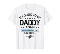 I’m Going to Be a Daddy Again 2027 2nd Time Dad Announcement T-Shirt