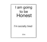I’m Going to Be Honest: I’m socially tired
