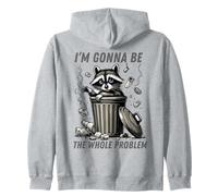 I’m Gonna Be The Whole Problem Funny Bold Attitude Quote Zip Hoodie
