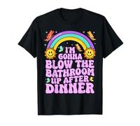 I’m Gonna Blow The Bathroom Up After Dinner Funny Poop Meme T-Shirt