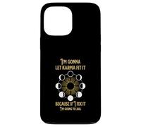 I’m Gonna Let Karma Fix It Case for iPhone 13 Pro Max