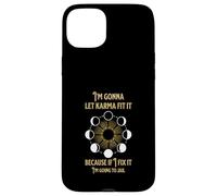 I’m Gonna Let Karma Fix It Case for iPhone 15 Plus