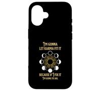 I’m Gonna Let Karma Fix It Case for iPhone 16