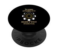 I’m Gonna Let Karma Fix It PopSockets Adhesive PopGrip