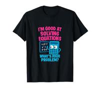 I’m Good at Solving Equations Math Joke Print T-Shirt
