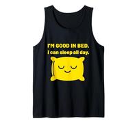 I’m Good in Bed Funny Sleep Quote, Nap Queen Lazy Mood Humor Tank Top