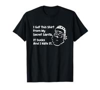 I m Got This Shirt From My Secret Santas It-Sucks I Hate It T-Shirt