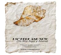 I M´ HERE AND NOW: YO SOY AQUI Y AHORA