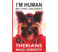 I’M HUMAN… BUT I FEEL LIKE A WOLF: The Therian Phenomenon Explained from the Inside (THERIANS: WILD IDENTITY)
