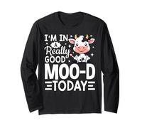 I’m in A Really Good Moo-d Today Farmer Cow Cattle Long Sleeve T-Shirt