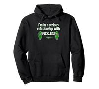 I’m In A Serious Relationship With Pickles Sweet or Sour Fun Pullover Hoodie
