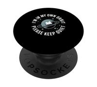 I’m In My Own Orbit Please Keep Quiet Astronomy Book Lover PopSockets Adhesive PopGrip