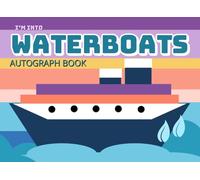 I’m Into Waterboats Autograph Book For Kids: For Cruises - A Child or Toddler Travel Essential. Save Photos, Signatures, & Character Meet and Greet ... and Adventures at Sea (Valuing My Memories)