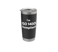 I’m ISO 14001 Compliant - Environmental Management Gift Idea Stainless Steel Insulated Tumbler