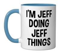 I m Jeff Doing Things Funny Saying | Ceramic Coffee Mug | 11 OZ