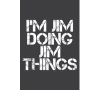 I M Jim Doing Jim Things Funny Christmas Gift Idea: Lined Notebook: 6" x 9", 100 Pages, Planner, Diary, Lined College Ruled Paper, Journal, Matte Finish Cover.