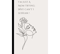 I’m Just A Mom Trying; Why Can’t I Scream !