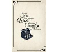 “I’m just going to write because I cannot help it” Elegant, Vintage Journal with Inspirational Quote: Lined Notebook - 6x9 inches - 200 pages