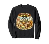 I’m Just Here For The Baked Goods Funny Baking Lover Quote Sweatshirt