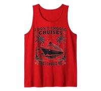 I’M JUST HERE FOR THE CRUISE LIFE THEY CHOOSE Tank Top
