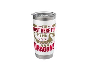 I´m just here for the Dragons Design Stainless Steel Insulated Tumbler