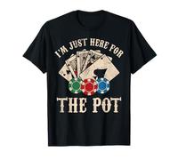 I’m Just Here for The Pot Poker Player Funny Retro Design T-Shirt