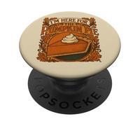 I’m Just Here for the Pumpkin Pie Thanksgiving Humor PopSockets Adhesive PopGrip