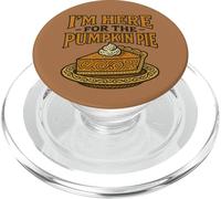 I’m Just Here for the Pumpkin Pie Thanksgiving Humor PopSockets PopGrip for MagSafe