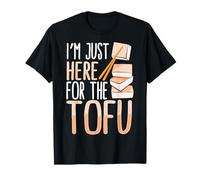 I’m Just Here for The Tofu T-Shirt