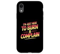 I’m Just Here To Burn And Complain Sunburn Vacation Case for iPhone XR