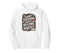 I’m Just Resting My Eyes Funny Quote Pullover Hoodie